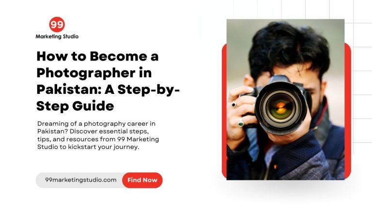 How to Become a Photographer in Pakistan: A Step-by-Step Guide